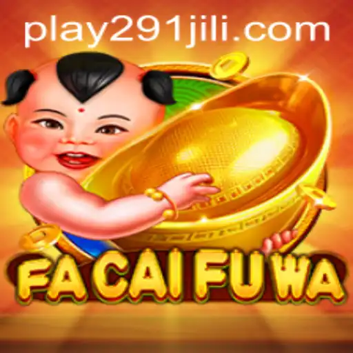 Exploring FaCaiFuWa: A Detailed Guide to the Thrilling Game from 291Jili.com