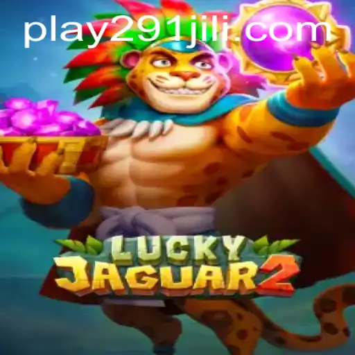 Exploring the Excitement of Luckyjaguar2 on 291Jili.com